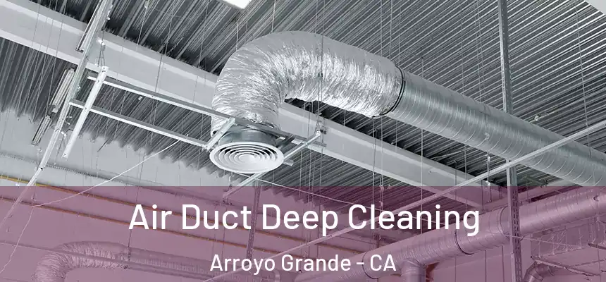  Air Duct Deep Cleaning Arroyo Grande - CA