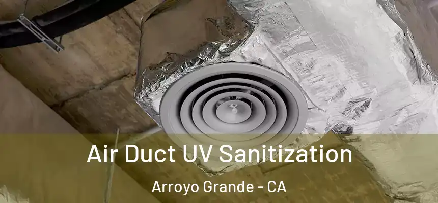  Air Duct UV Sanitization Arroyo Grande - CA