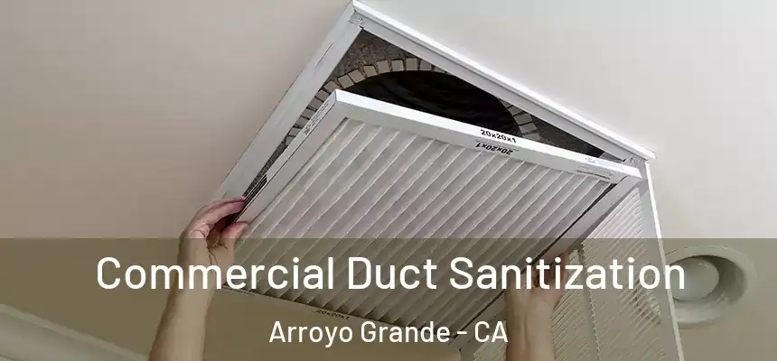  Commercial Duct Sanitization Arroyo Grande - CA